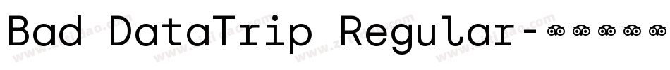 Bad DataTrip Regular字体转换